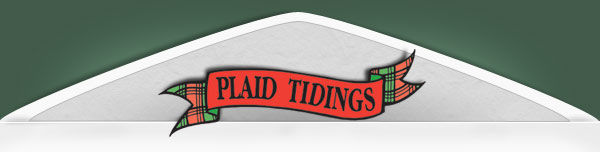 Plaid Tidings Newsletter